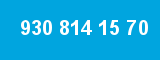 930 814 15 70